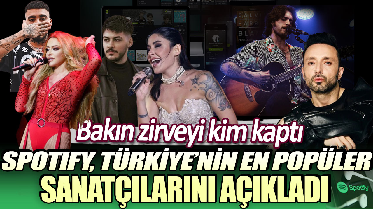 Spotify, Türkiye’nin en popüler sanatçılarını açıkladı! Bakın zirveyi kim kaptı