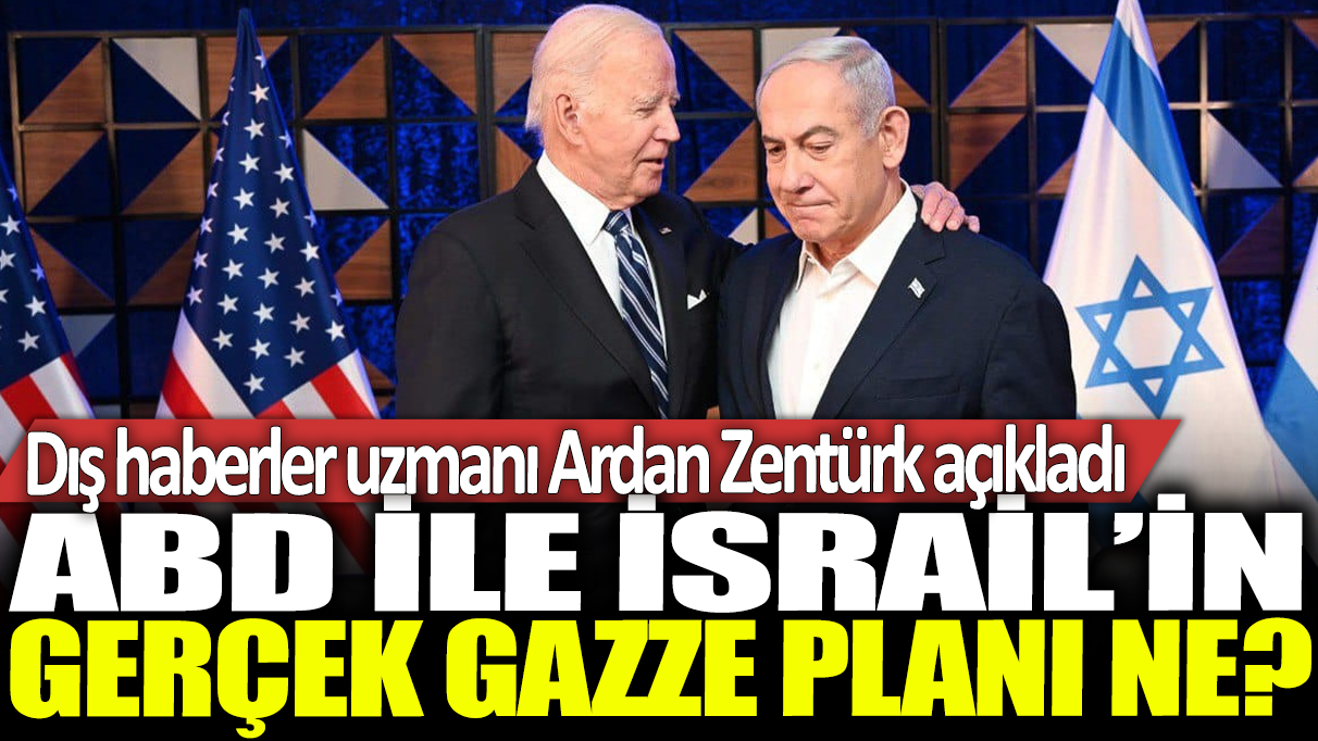 ABD ile İsrail'in gerçek ‘Gazze’ planı ne? Dış haberler uzmanı Ardan Zentürk açıkladı...
