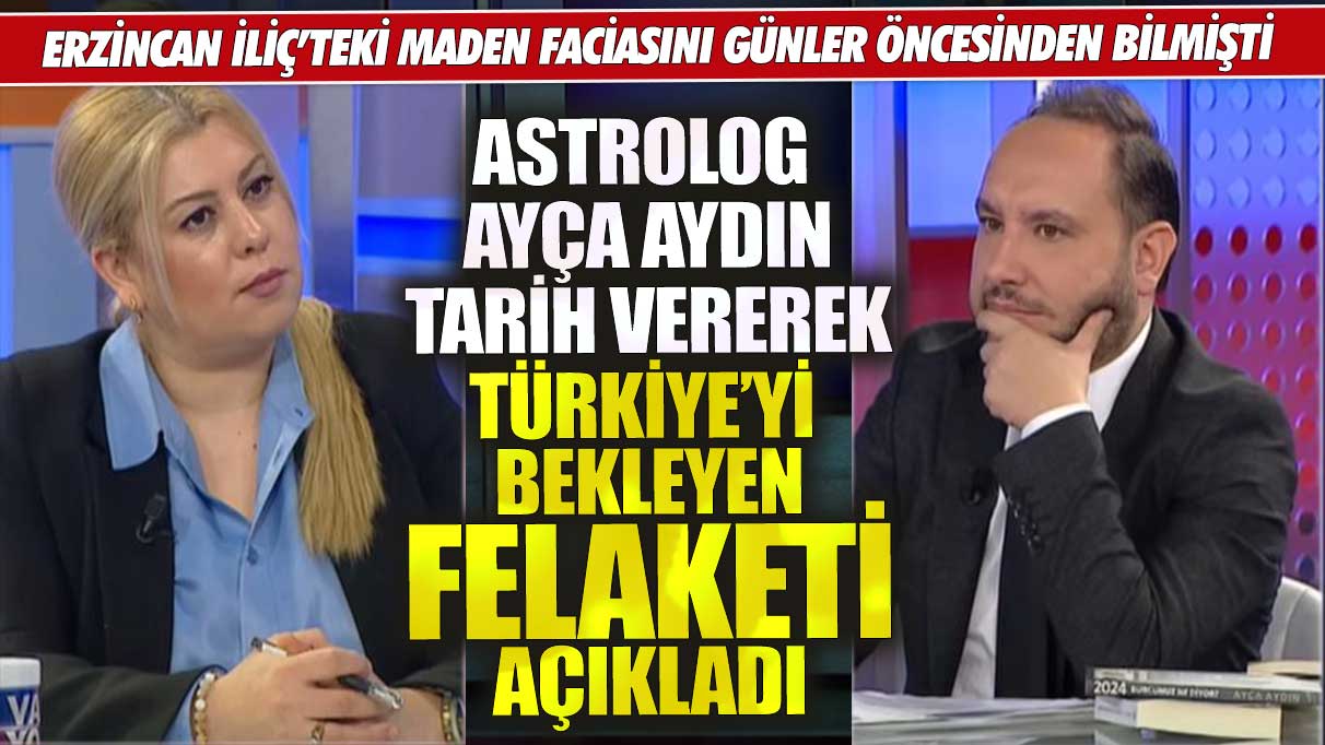 Astrolog Ayça Aydın, tarih vererek Türkiye’yi bekleyen felaketi açıkladı! Erzincan İliç’teki maden faciasını günler öncesinden bilmişti