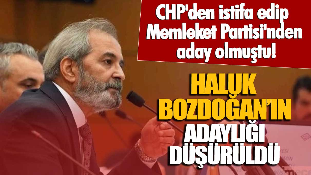 CHP'den istifa edip Memleket Partisi'nden aday olmuştu! O ismin adaylığı düşürüldü
