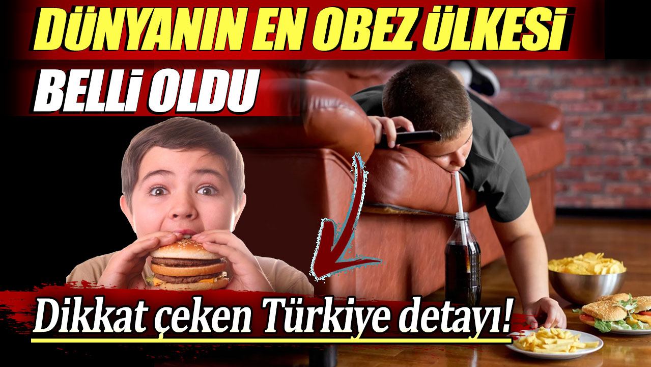 Dünyanın en obez ülkesi belli oldu: Dikkat çeken Türkiye detayı!