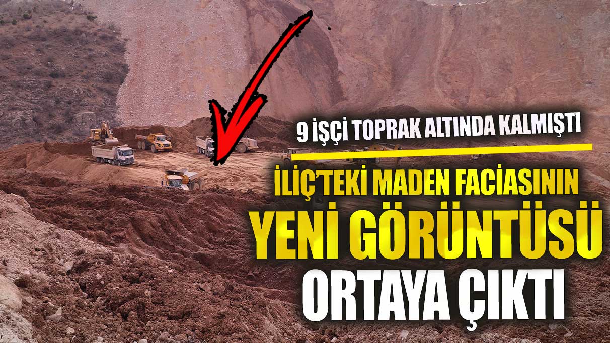 Erzincan İliç’teki maden faciasının yeni görüntüleri ortaya çıktı
