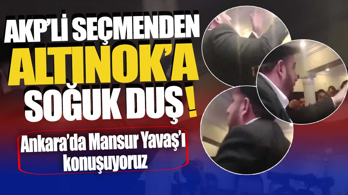 AKP’li seçmenden Turgut Altınok’a soğuk duş: Ankara’da Mansur Yavaş'ı konuşuyoruz