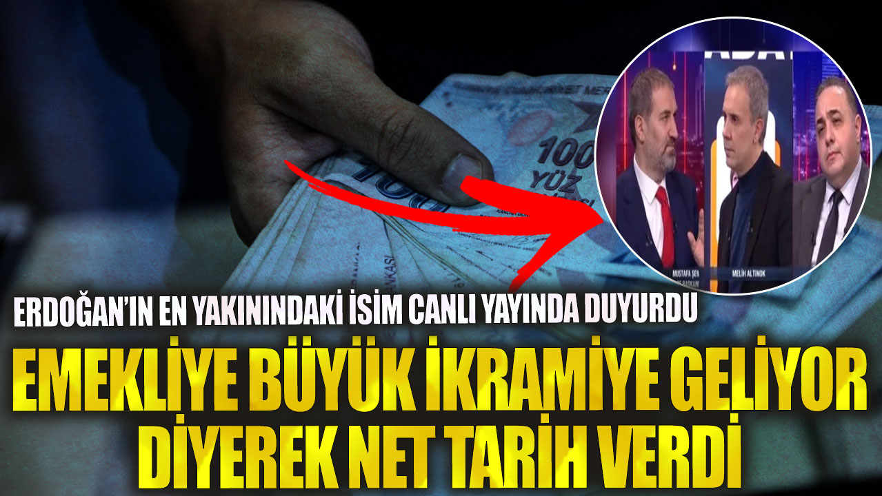 Erdoğan’ın en yakınındaki isim canlı yayında duyurdu! Emekliye büyük ikramiye geliyor diyerek net tarih verdi