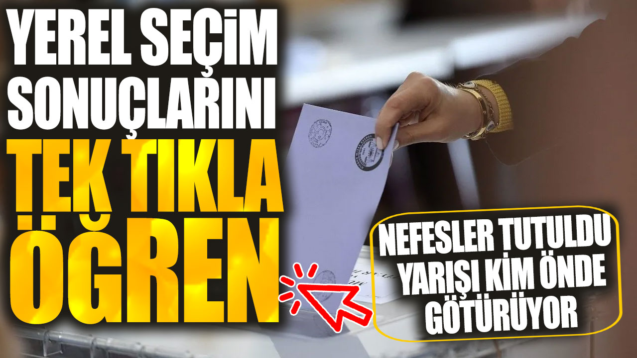 Tüm Türkiye'de oy verme işlemi sona erdi! İlk sonuçlar Günboyu’na gelmeye başladı