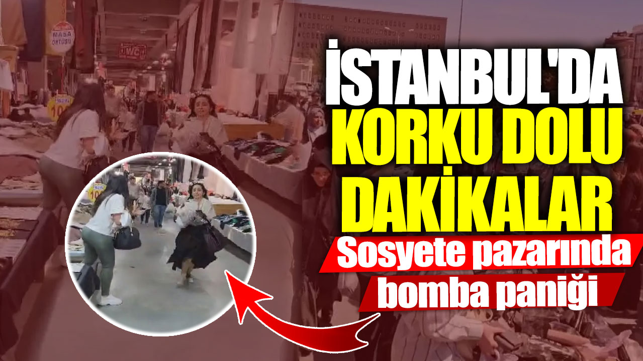 İstanbul'da korku dolu dakikalar! Sosyete pazarında bomba paniği