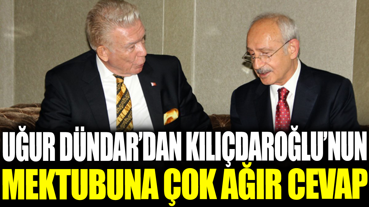 Uğur Dündar'dan Kemal Kılıçdaroğlu'nun mektubuna çok ağır cevap!
