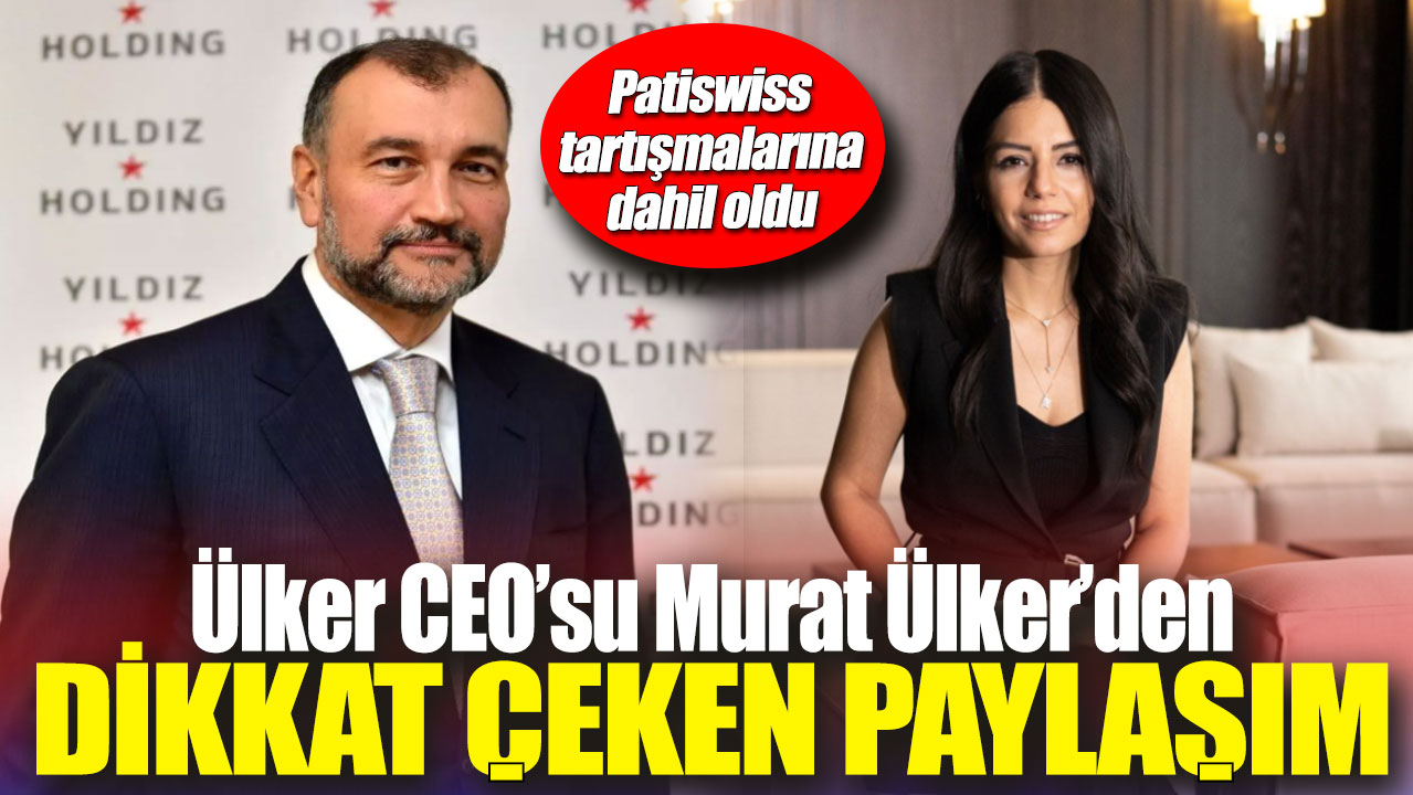 Ülker CEO’su Murat Ülker de Patiswiss tartışmalarına dahil oldu