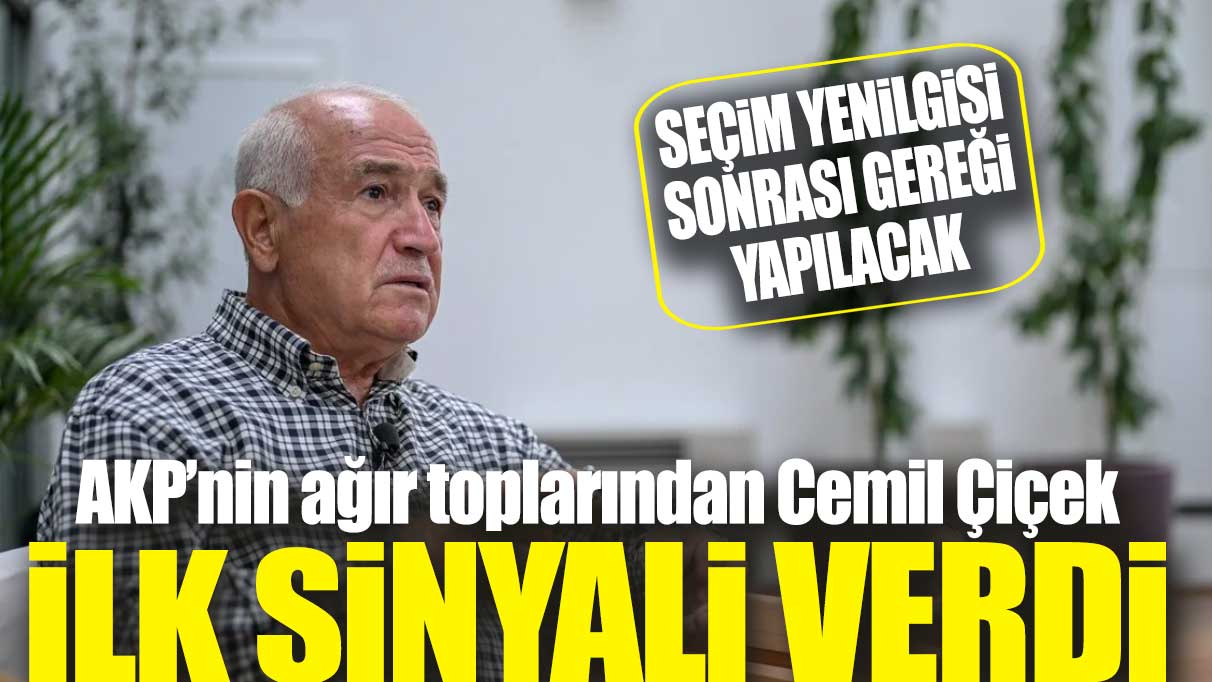 AKP'nin ağır toplarından Cemil Çiçek sinyali verdi! Seçim yenilgisi sonrası gereği yapılacak