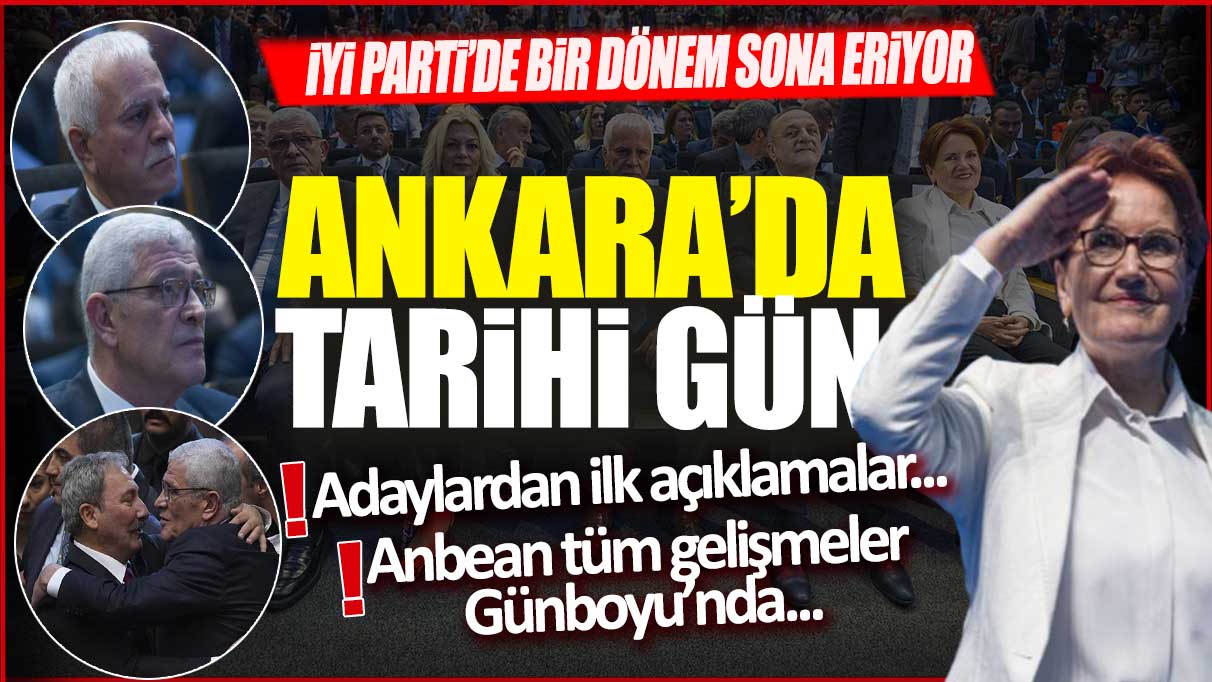 İYİ Parti'de bir dönem sona eriyor! Ankara'daki tarihi günde heyecan dorukta