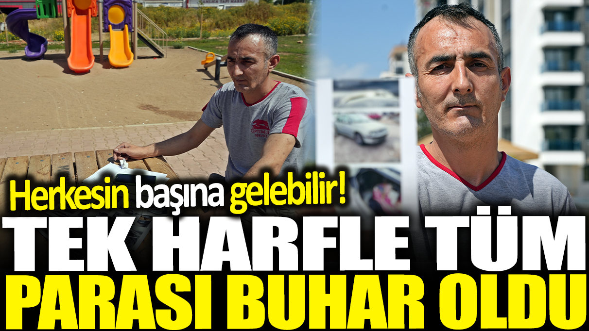 Herkesin başına gelebilir! Ruhsatı görünce yıkıldı! Tek harfle parası 15 dakikada buhar oldu