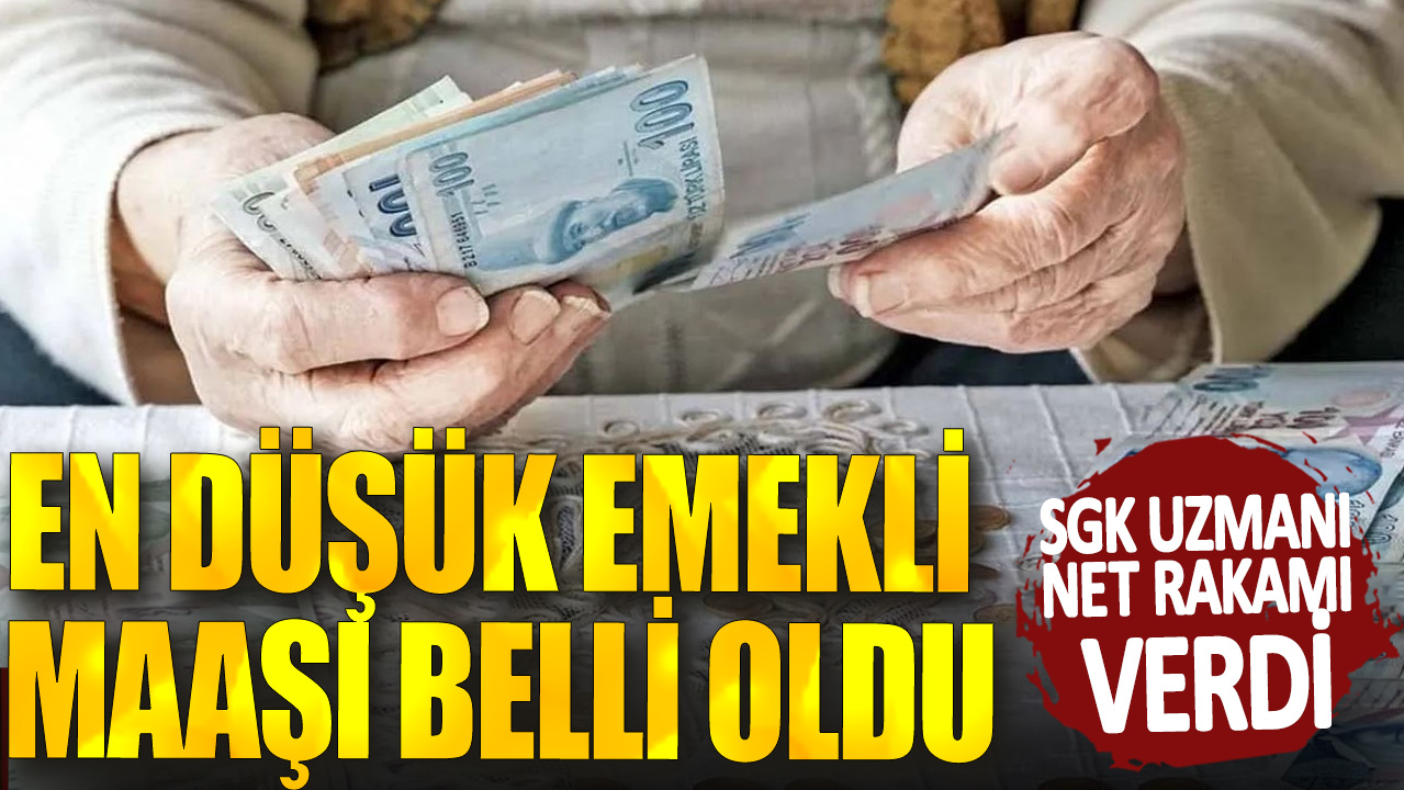 SGK uzmanı net rakamı verdi: En düşük emekli maaşı belli oldu