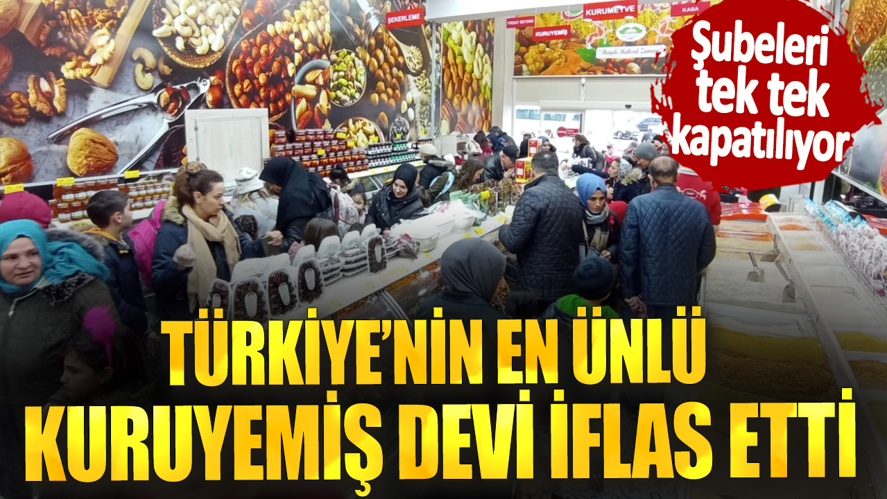 Türkiye’nin en ünlü kuruyemiş devi iflas etti! Şubeleri tek tek kapatılıyor