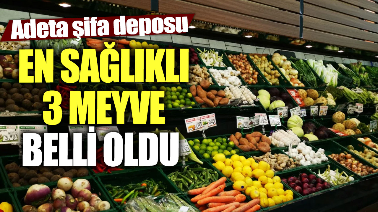 En sağlıklı 3 meyve belli oldu! Adeta şifa deposu