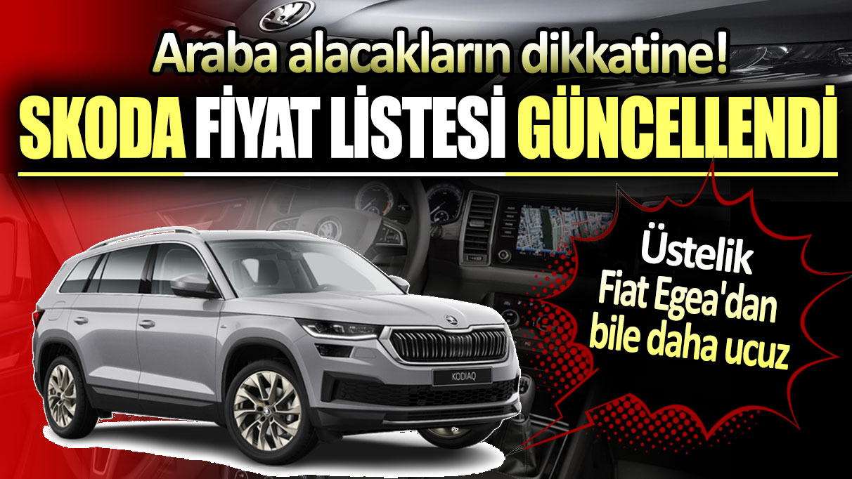 Skoda fiyat listesi yenilendi: Fiat Egea'dan bile çok daha ucuza SUV fırsatı!
