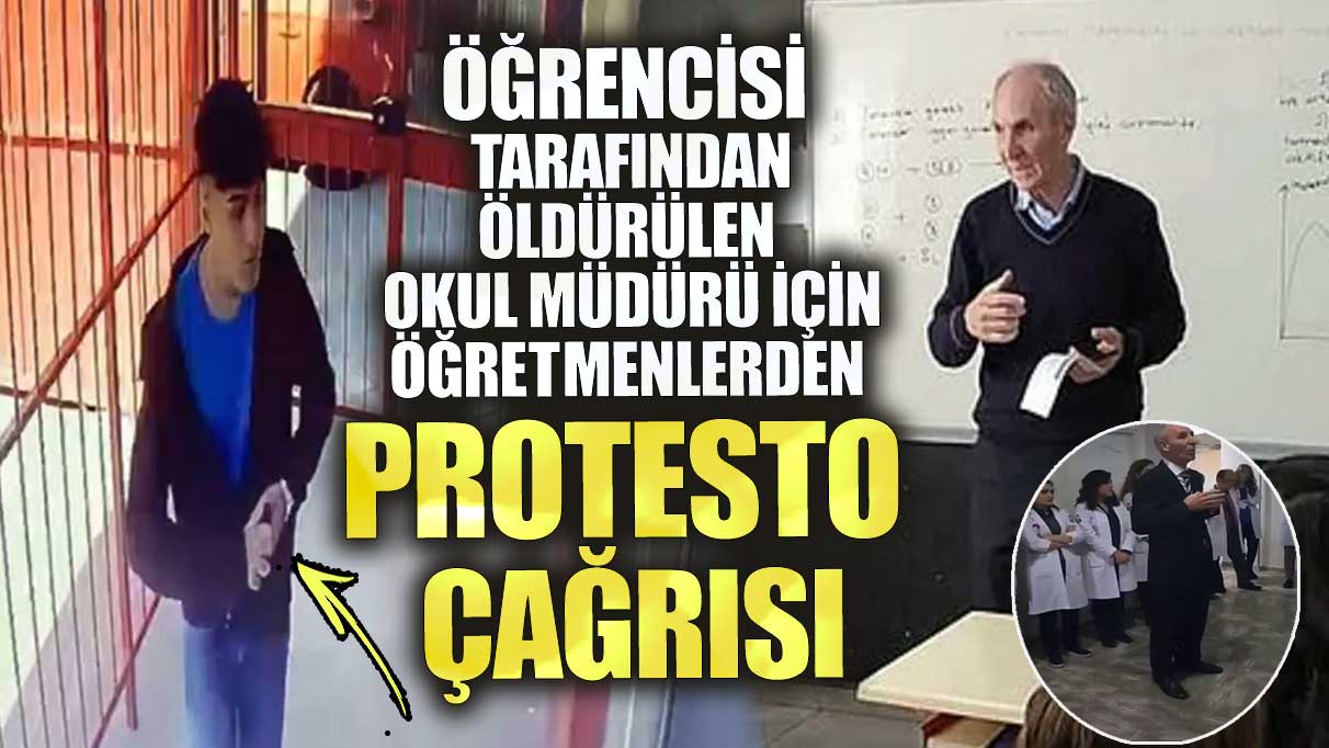 Öğrencisi tarafından öldürülen okul müdürü İbrahim Oktugan için öğretmenlerden protesto çağrısı