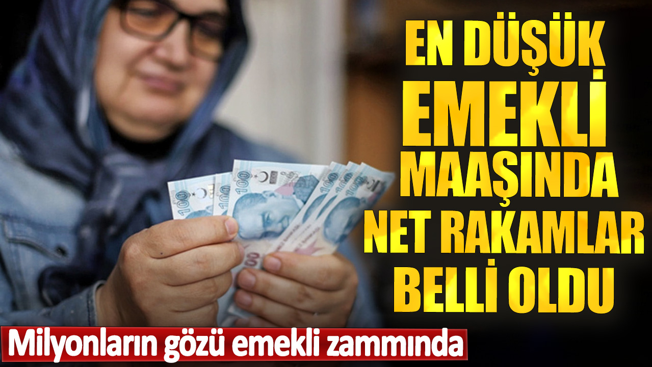 En düşük emekli maaşında net rakamlar belli oldu