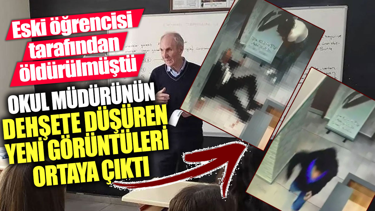 Eski öğrencisi tarafından öldürülmüştü!  Okul müdürü İbrahim Oktugan'ın yeni görüntüleri ortaya çıktı