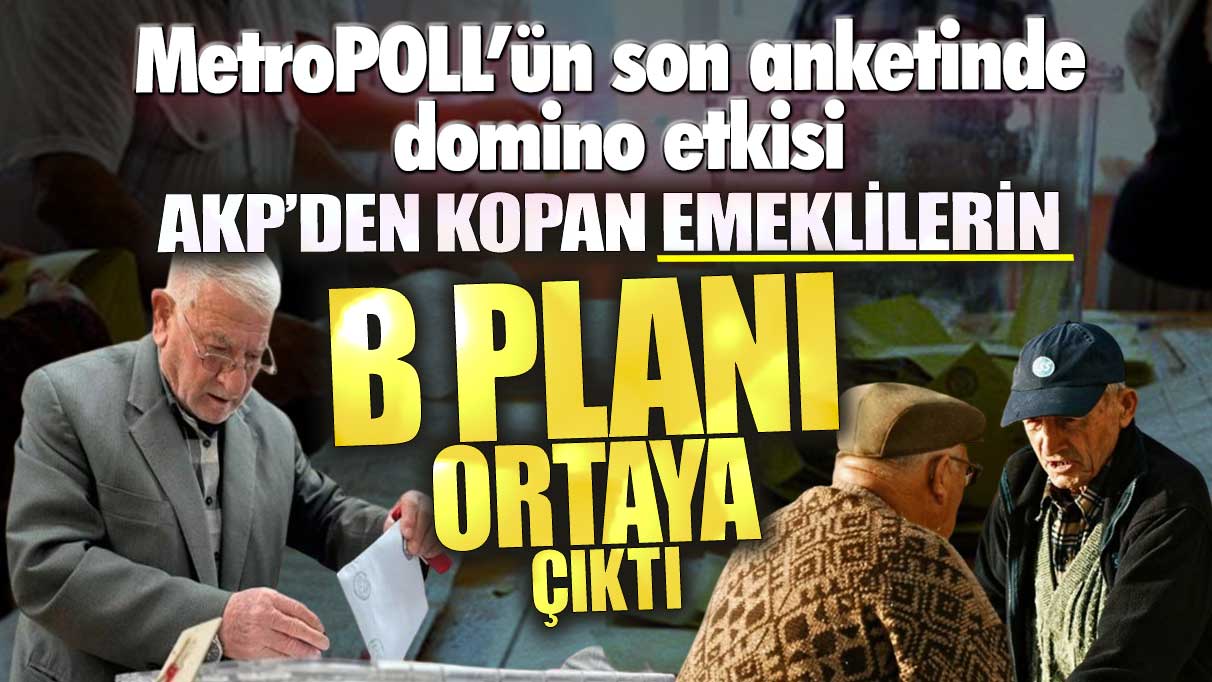 AKP’den kopan emeklilerin B planı ortaya çıktı! MetroPOLL’ün son anketinde domino etkisi