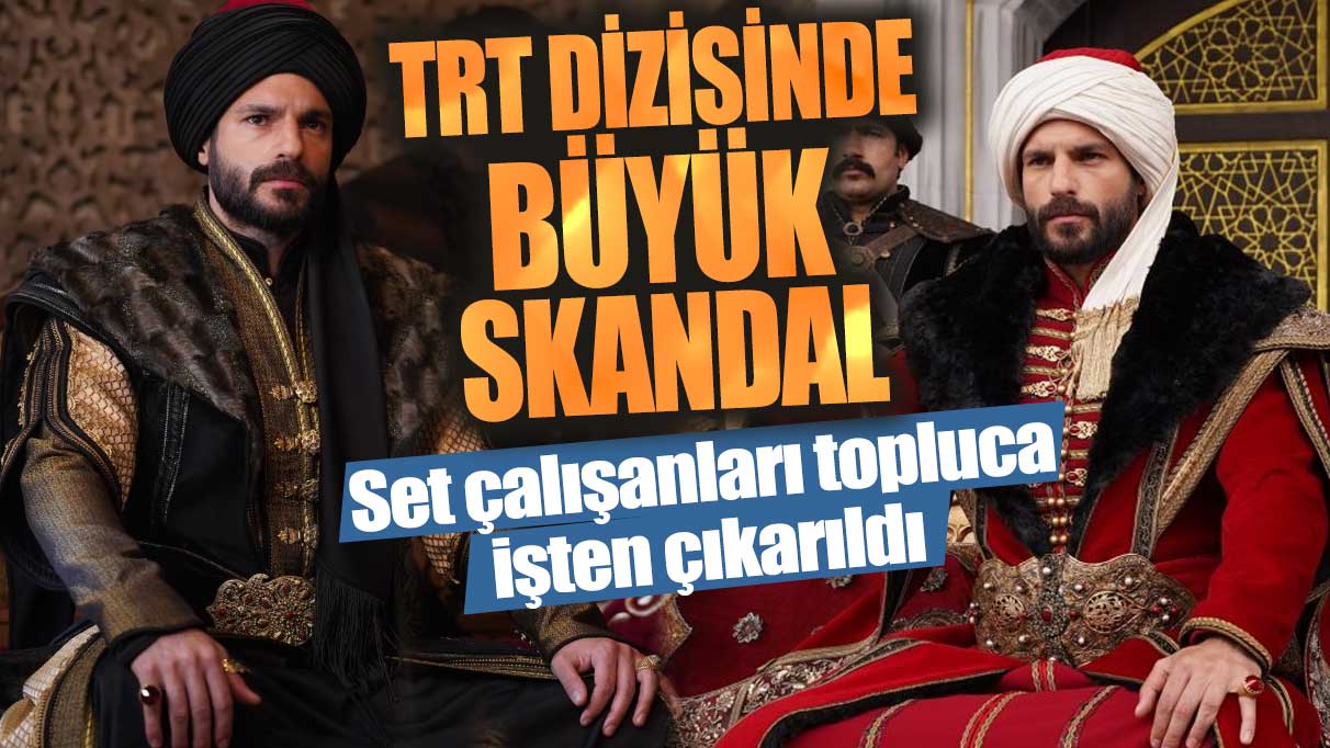 TRT dizisinde büyük skandal!  Set çalışanları topluca işten çıkarıldı
