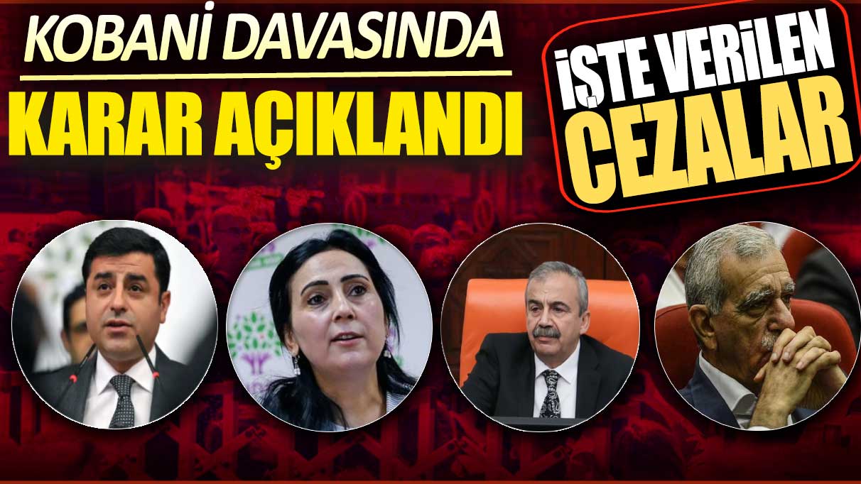 Son dakika… Kobani davasında flaş karar! Demirtaş ve Yüksekdağ'ın cezaları belli oldu