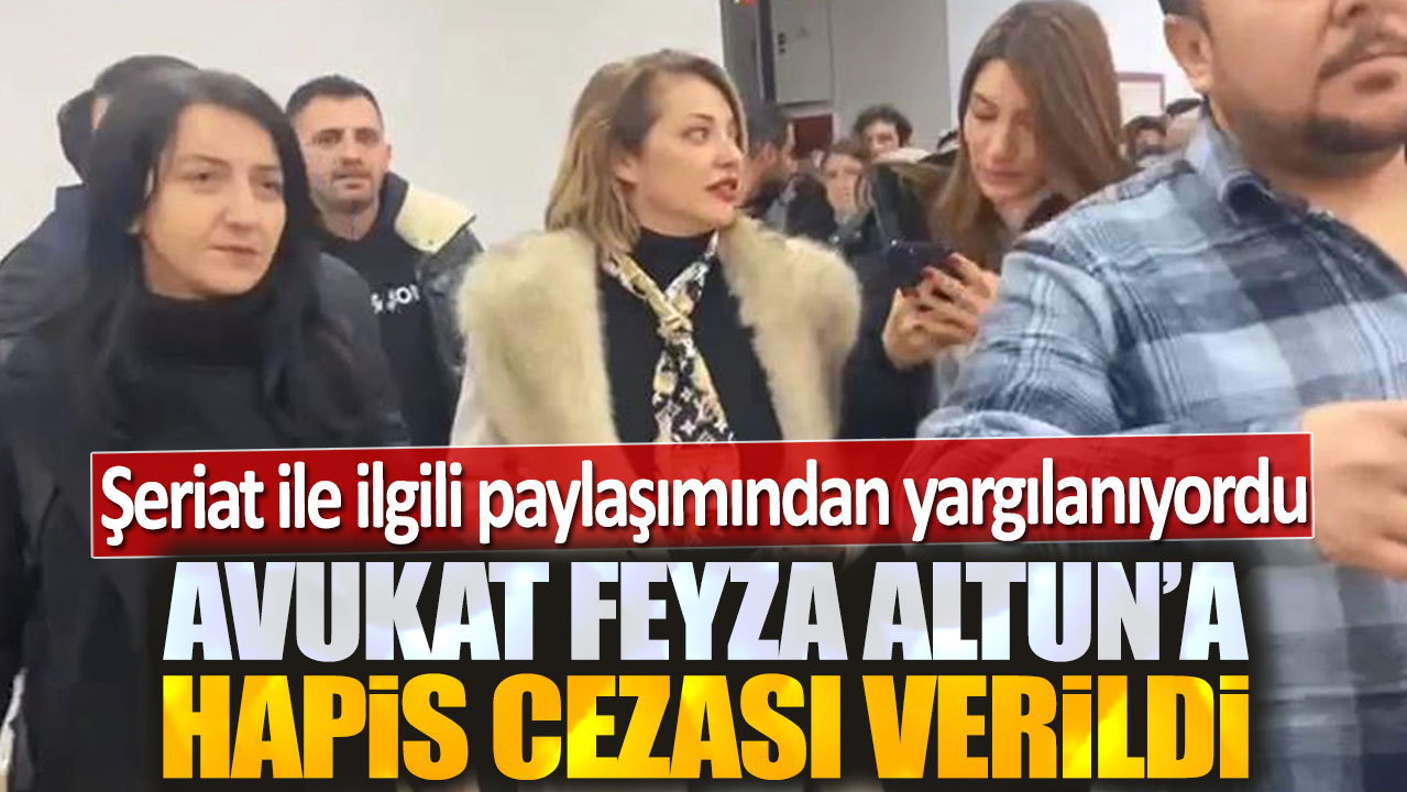 Son dakika... Avukat Feyza Altun'a hapis cezası!