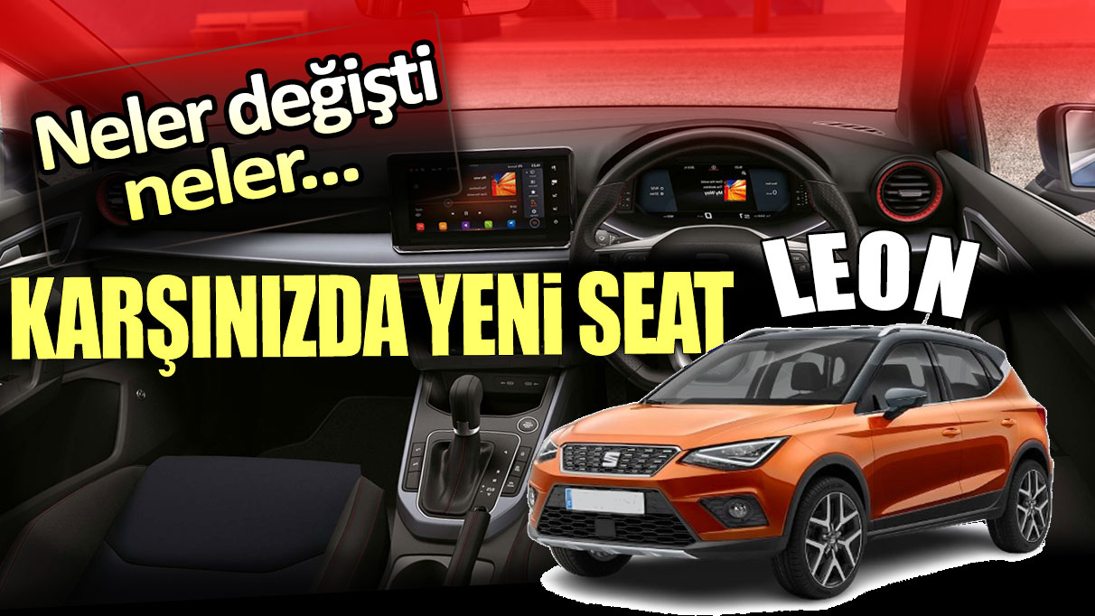 Yenilenen Seat Leon tanıtıldı: İşte özellikleri