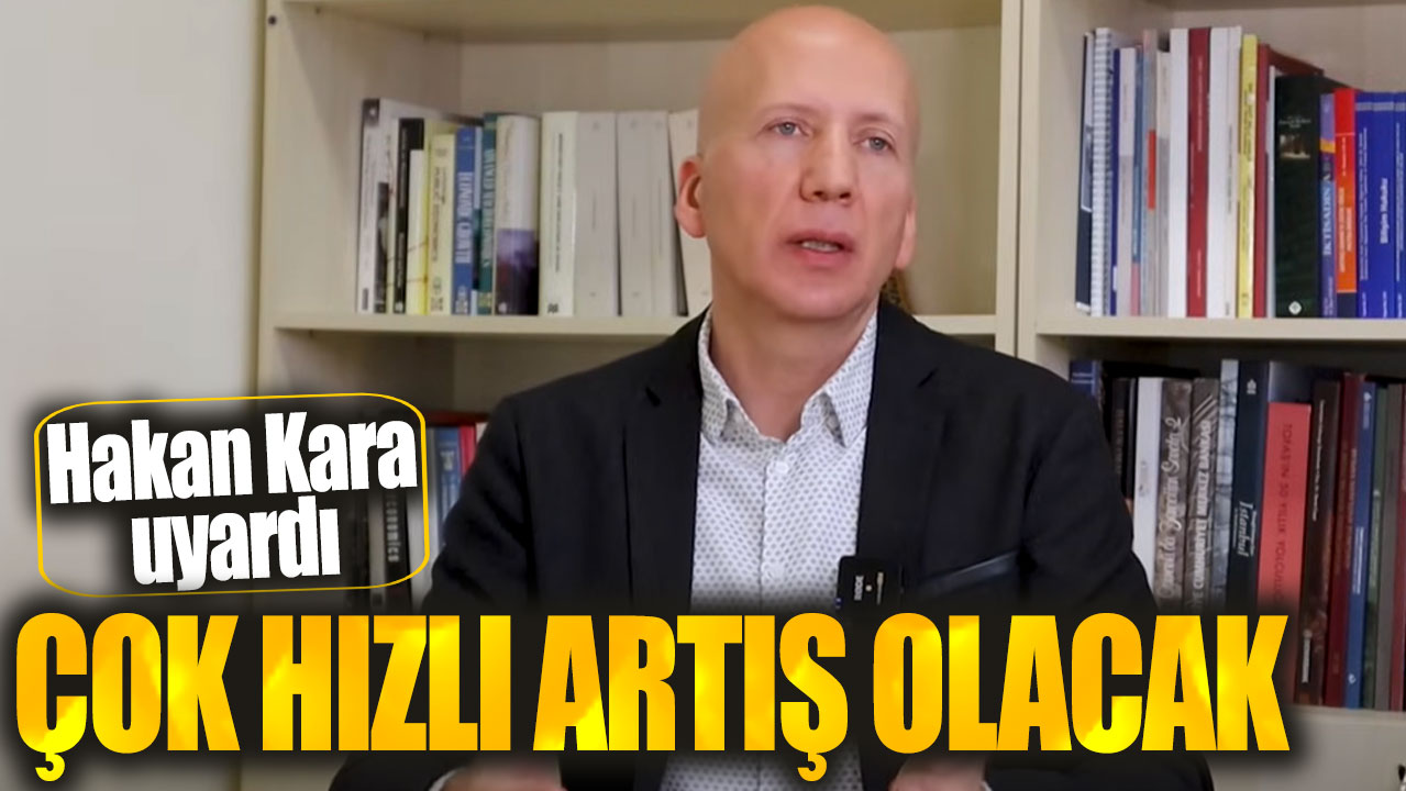 Hakan Kara: Çok hızlı artış olacak