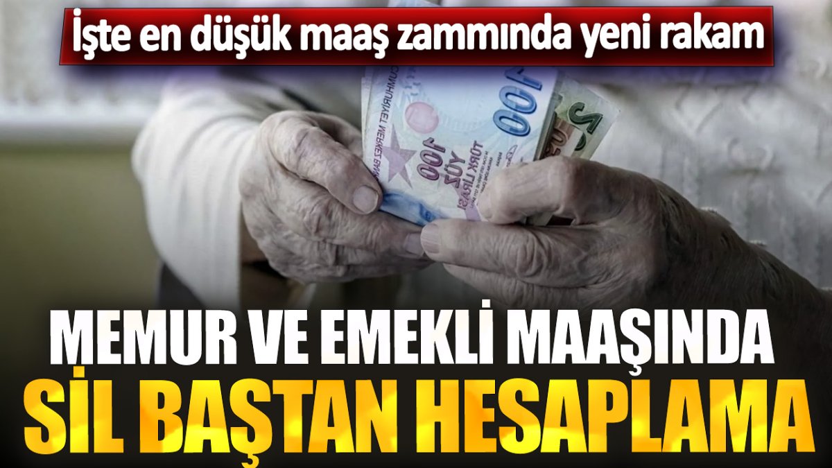 Memur ve emekli maaşında sil baştan hesaplama! İşte en düşük maaş zammında yeni rakam