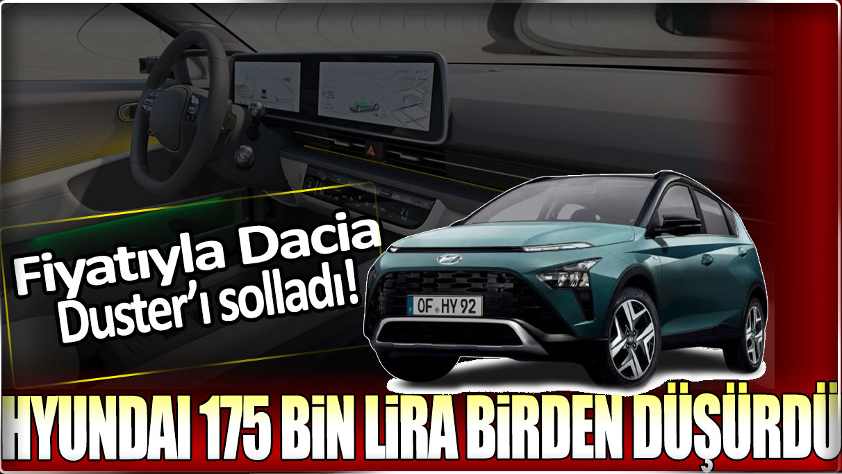 Hyundai 175 bin lira birden düşürdü: Fiyatıyla Dacia Duster'ı solladı!