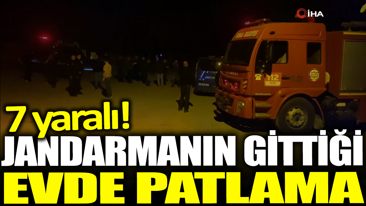 Tokat'ta jandarmanın gitti evde patlama: 7 yaralı!