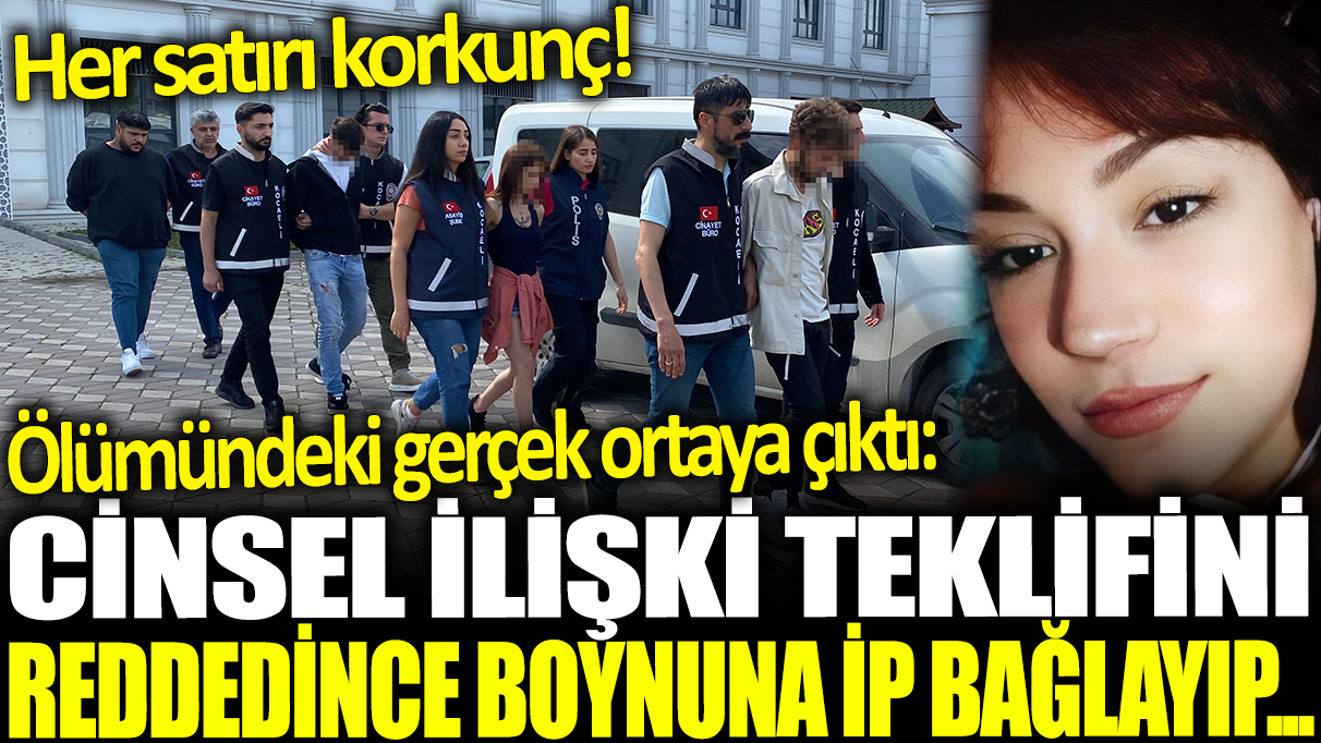 Genç kız cinsel ilişki teklifini kabul etmeyince dehşeti yaşattı! Boynuna ip bağlayıp...