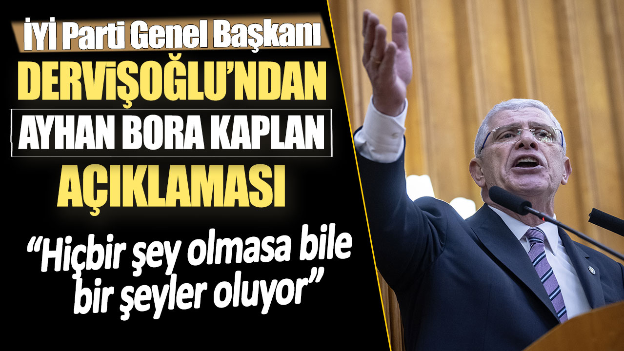 Müsavat Dervişoğlu'ndan Ayhan Bora Kaplan açıklaması