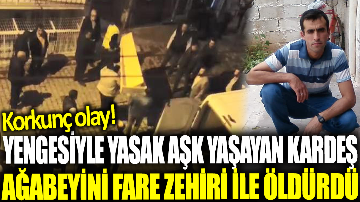 Esenyurt'ta korkunç olay! Yengesiyle yasak aşk yaşayan kardeş ağabeyini fare zehiriyle öldürdü