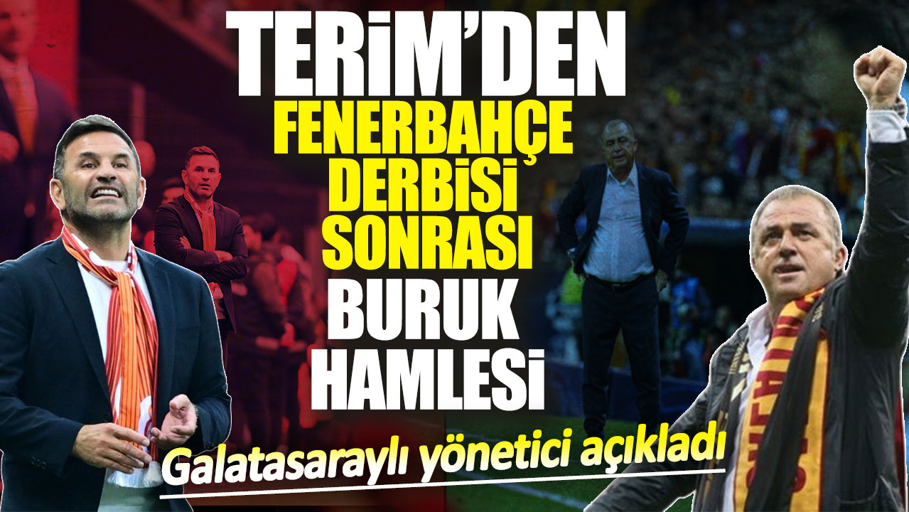 Terim’den Fenerbahçe derbisi sonrası Buruk hamlesi! Galatasaraylı yönetici açıkladı