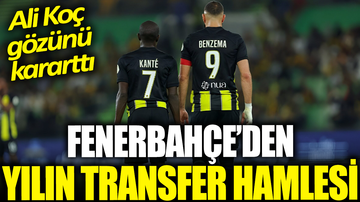 Fenerbahçe'den yılın transfer hamlesi: Ali Koç gözünü kararttı