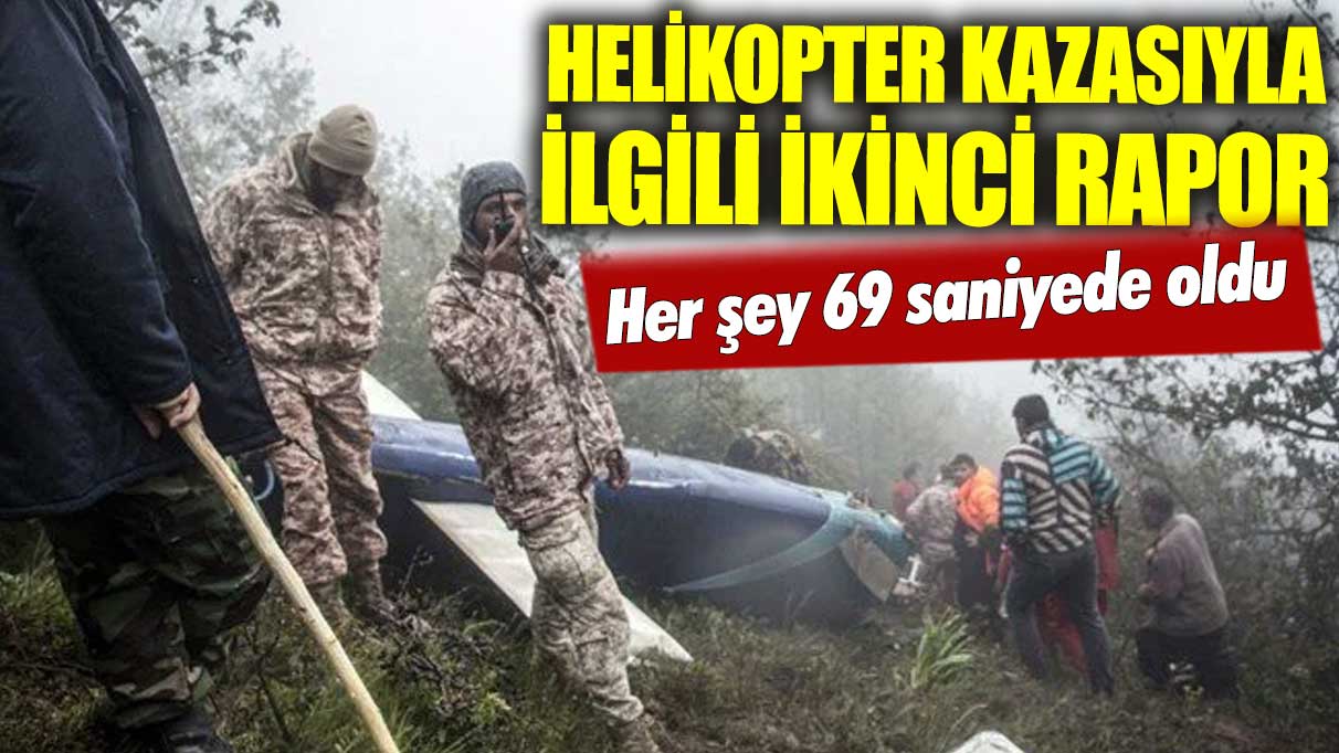 İran'dan helikopter kazasıyla ilgili ikinci rapor