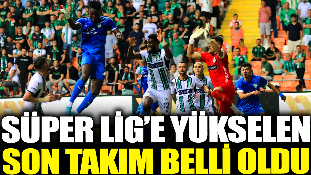 Süper Lig'e yükselen son takım belli oldu