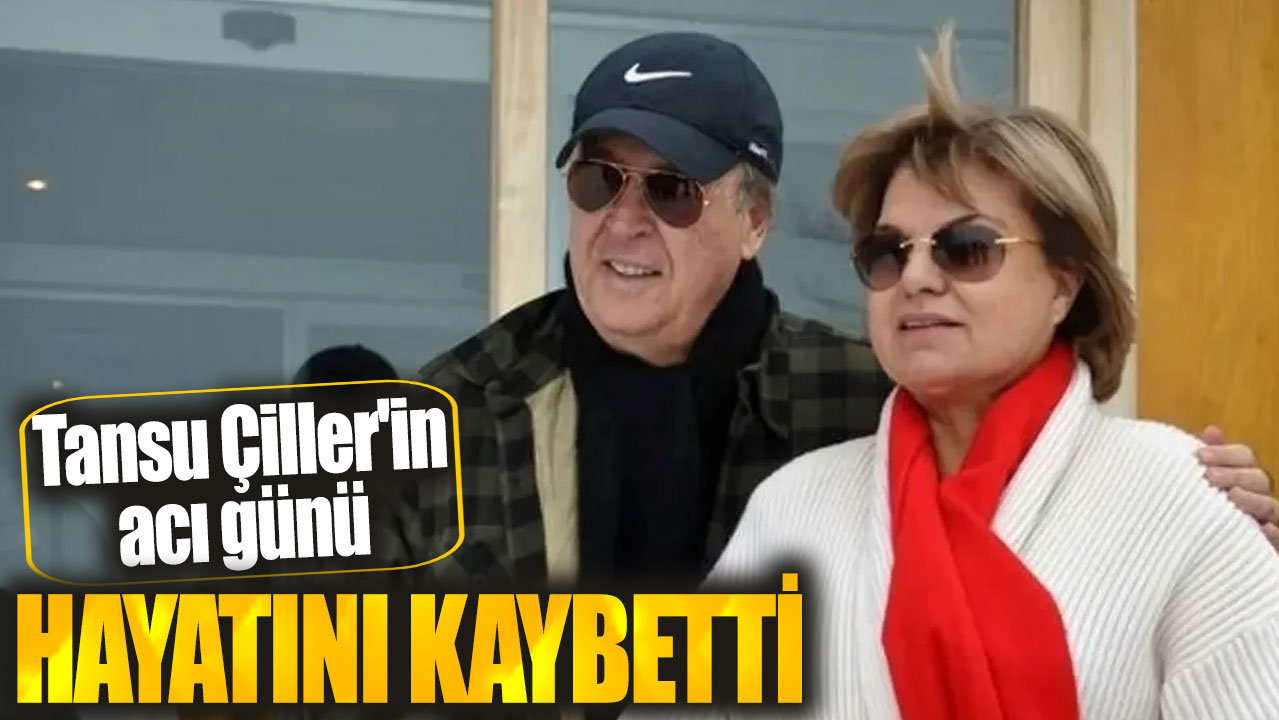 Tansu Çiller'in acı günü! Özer Uçuran Çiller hayatını kaybetti