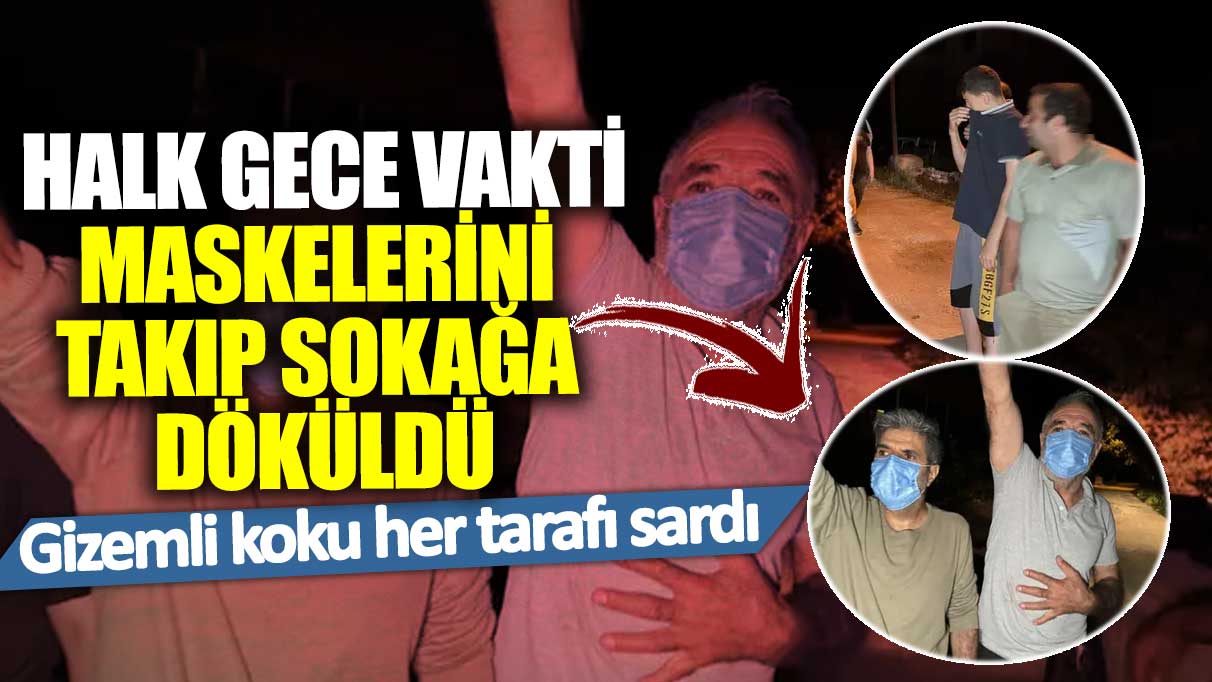 Halk maskelerini takıp sokağa döküldü!  Gizemli koku her tarafı sardı