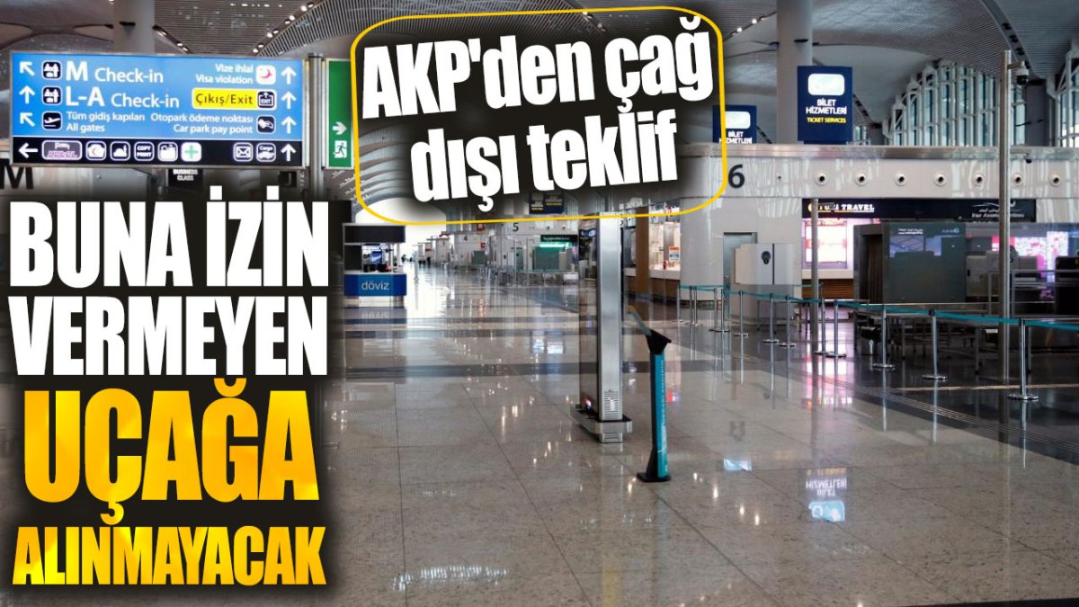 Havalimanlarında yeni uygulama: Buna izin vermeyen uçağa alınmayacak