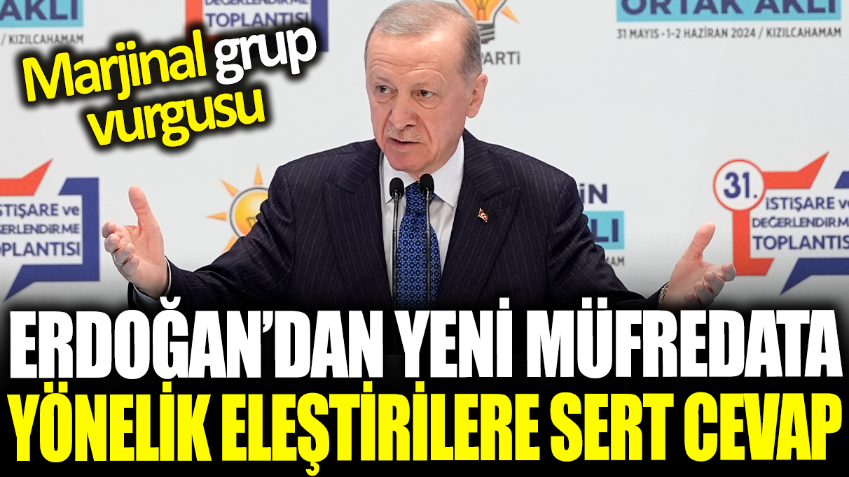 Erdoğan'dan yeni müfredata yönelik tepkilere sert cevap!