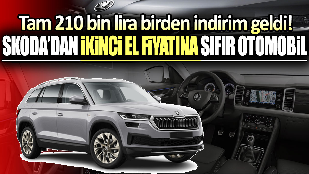 İkinci el fiyatına sıfır otomobil: Skoda 210 lira birden düşürdü