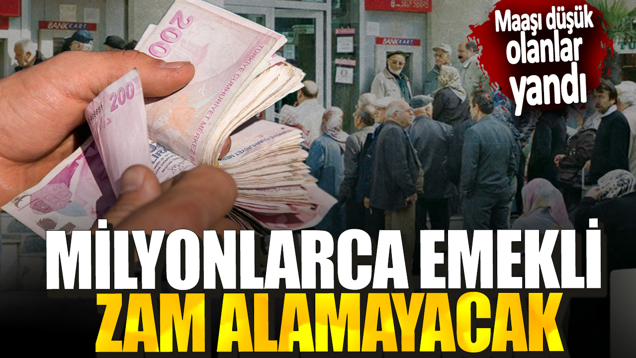 Maaşı düşük olanlar yandı! Milyonlarca emekli zam alamayacak