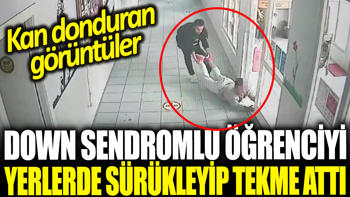 Down sendromlu öğrenciyi yerlerde sürükleyip tekme attı! O öğretmen hakkında karar verildi