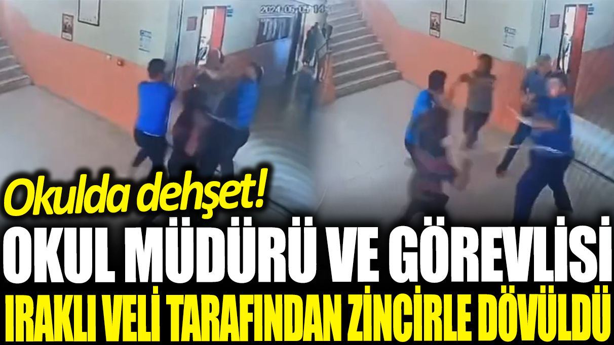 Okul müdürü Iraklı veli ve akrabaları tarafından zincirle dövüldü!