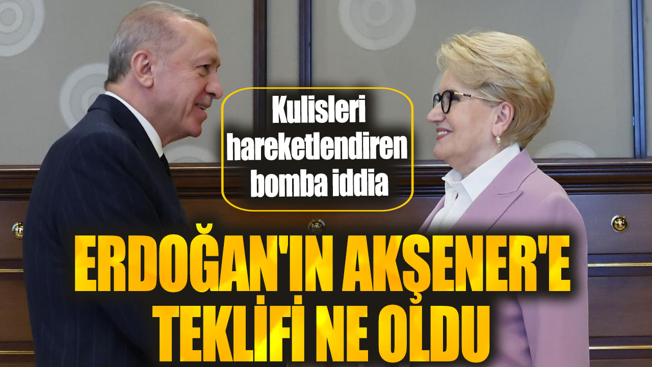 Erdoğan'ın Akşener'e teklifi ne oldu? Kulisleri hareketlendiren bomba iddia