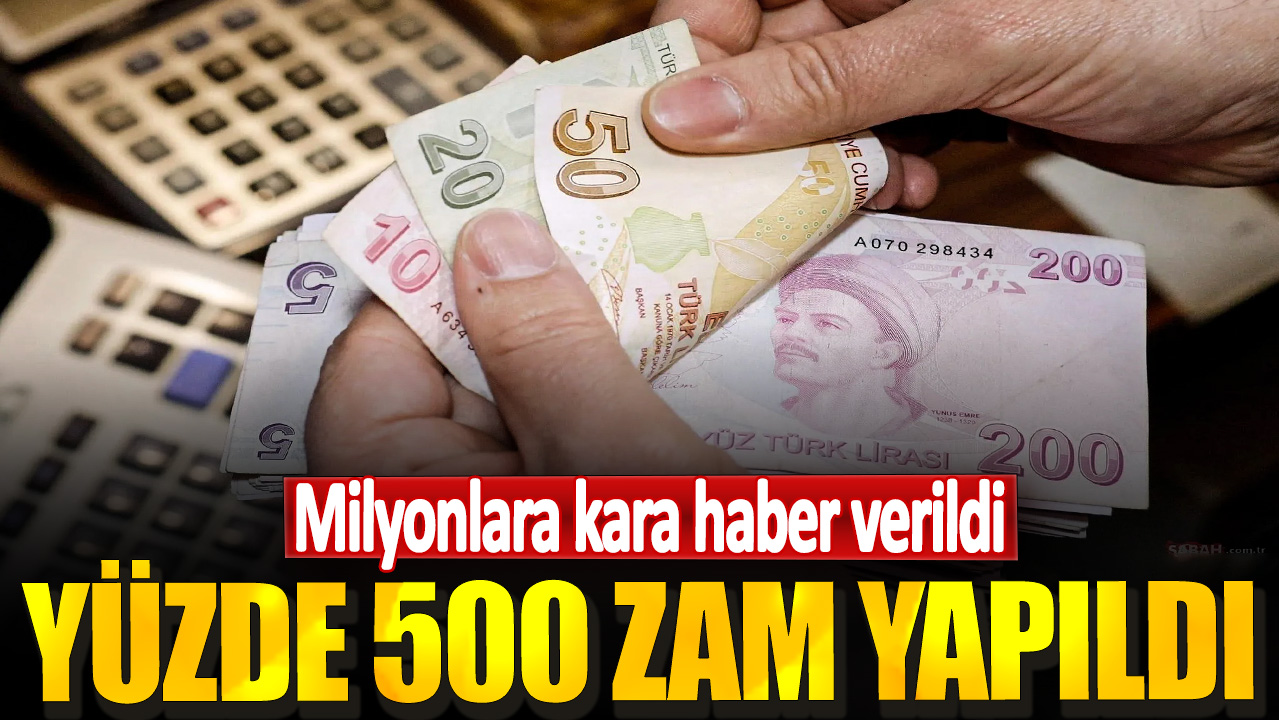 Milyonlara kara haber verildi! Yüzde 500 zam yapıldı