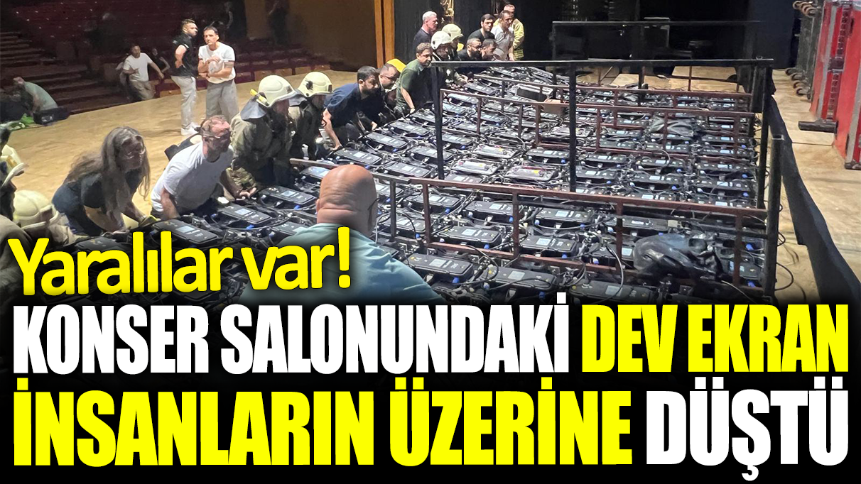 Cemil Reşit Rey Konser Salonu'nda led ekran öğrencilerin üzerine düştü: 2 yaralı