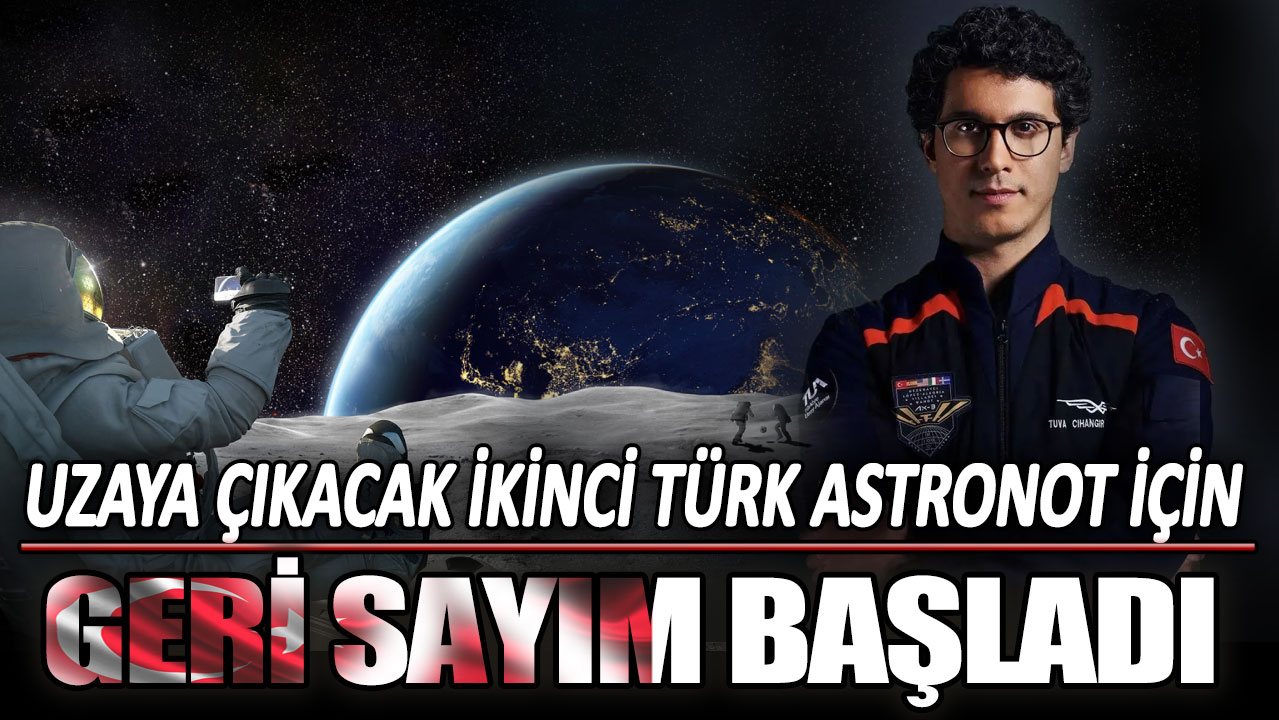 Uzaya çıkacak ikinci Türk astronot için geri sayım başladı